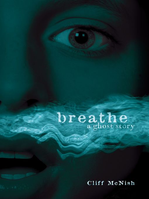Title details for Breathe by Cliff McNish - Available